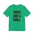 Trust God & Chill - T-Shirt