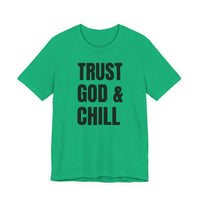Trust God & Chill - T-Shirt