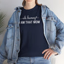 I Am That Mom - T-Shirt