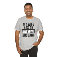 My Wife Has an Awesome Husband - T-Shirt