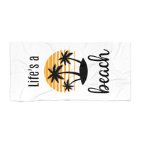 Life's a Beach - Beach Towel
