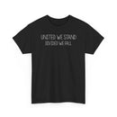 United We Stand, Divided We Fall - T-Shirt