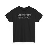 United We Stand, Divided We Fall - T-Shirt
