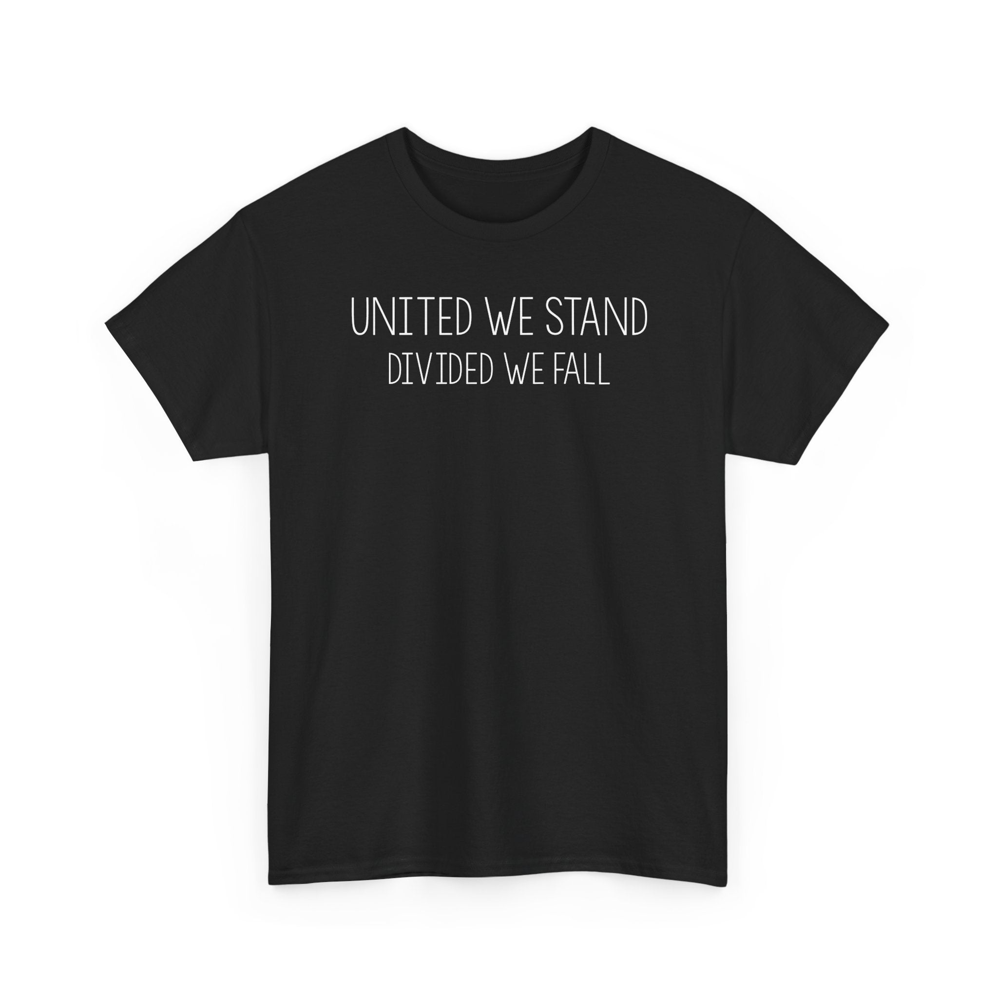 United We Stand, Divided We Fall - T-Shirt