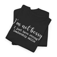 I'm Not Bossy - T-Shirt