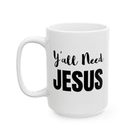 Y'all Need Jesus - Mug