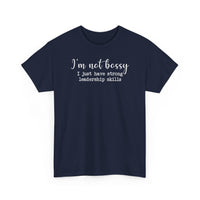 I'm Not Bossy - T-Shirt
