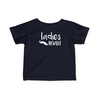 Ladies Man - Infant T-Shirt