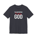 I'm Just Out Here Trusting God - T-Shirt