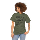 Sorry Can't Hiking Bye - T-Shirt