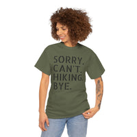 Sorry Can't Hiking Bye - T-Shirt