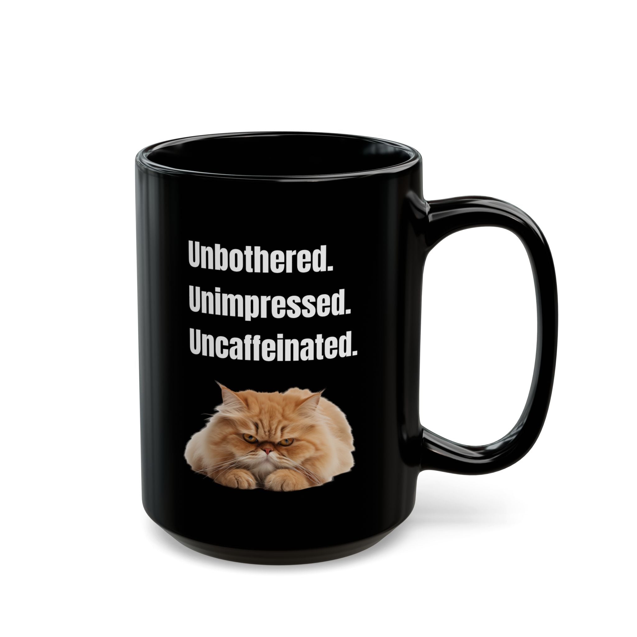 Unbothered Unimpressed Uncaffeinated - Mug