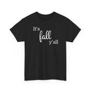 It's Fall Y'all - T-Shirt