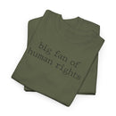 Big Fan of Human Rights - T-Shirt