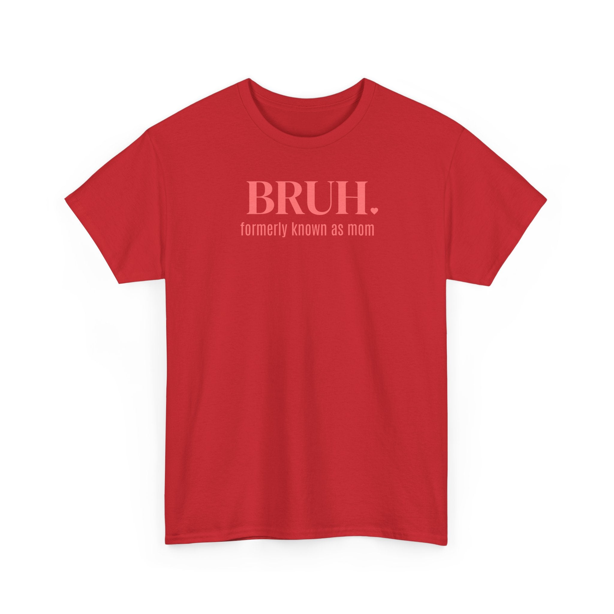 Bruh, Formerly Known as Mom - T-Shirt