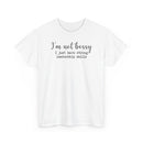 I'm Not Bossy - T-Shirt