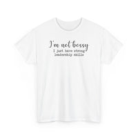I'm Not Bossy - T-Shirt