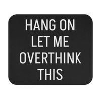 Funny Overthinker - Mouse Pad