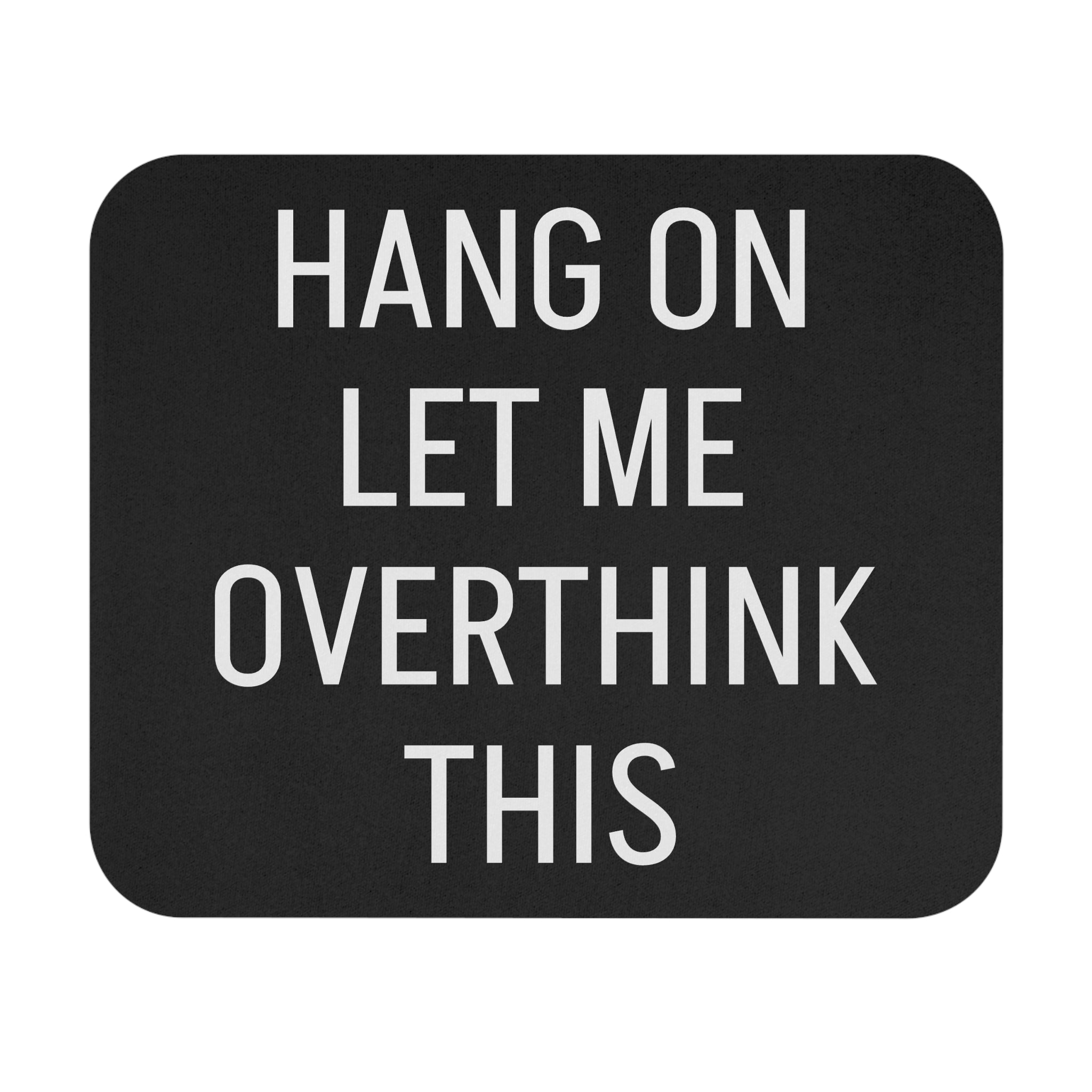 Funny Overthinker - Mouse Pad