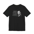 Injustice Anywhere Is a Threat to Justice Everywhere - T-Shirt