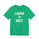 Lagom Är Bäst - T-Shirt