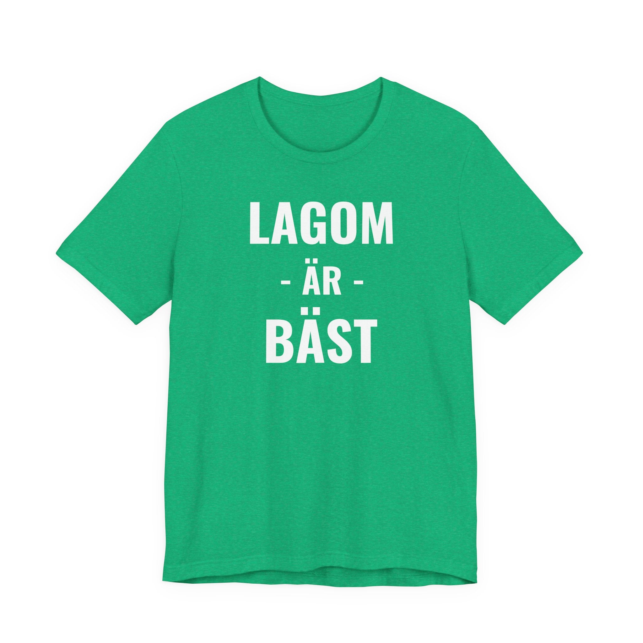 Lagom Är Bäst - T-Shirt