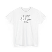 Life Happens; Dr Pepper Helps - T-Shirt