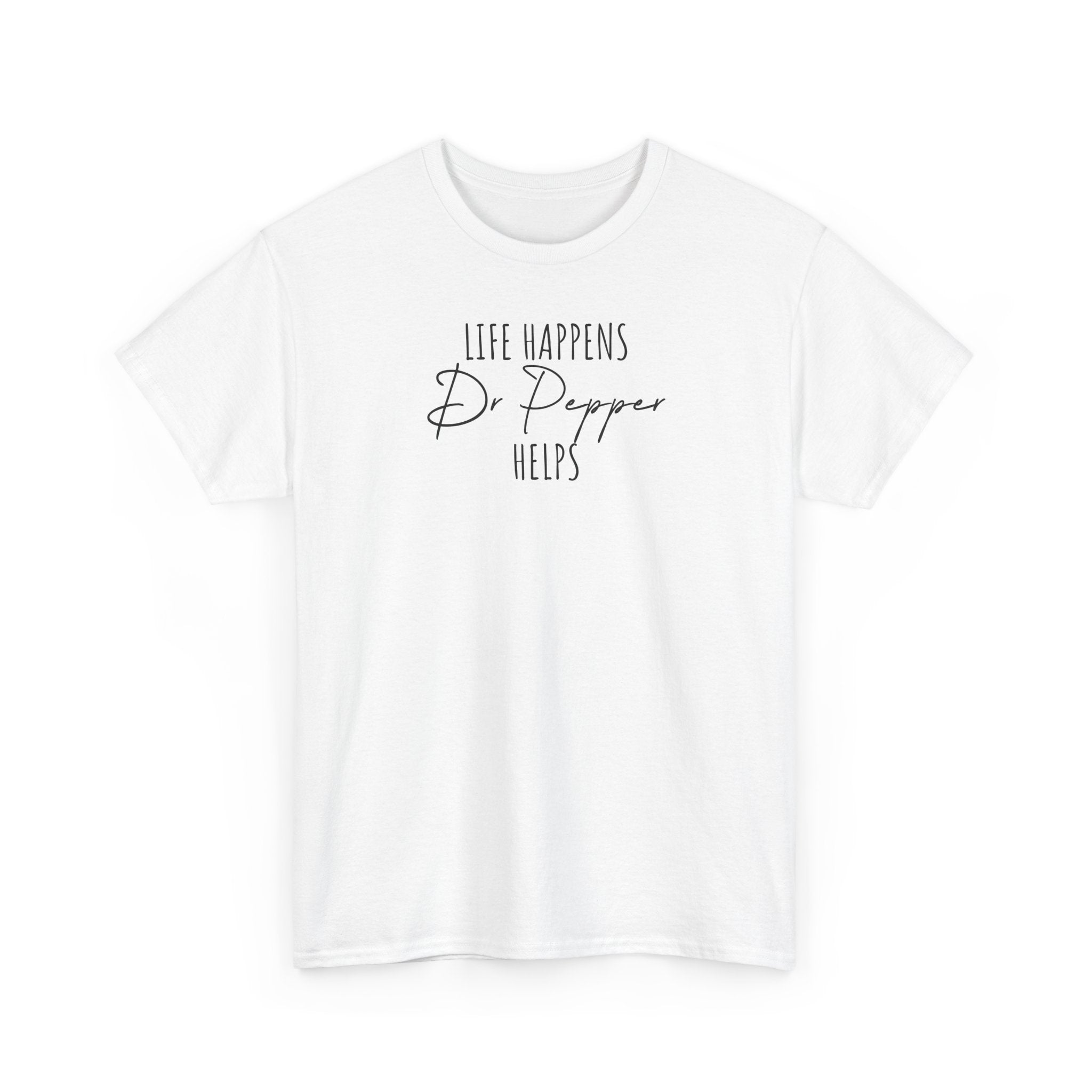 Life Happens; Dr Pepper Helps - T-Shirt