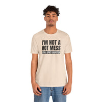 I'm Not a Hot Mess, I'm a Spicy Disaster - T-Shirt