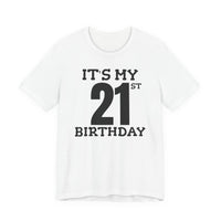 It's My 21st Birthday - T-Shirt