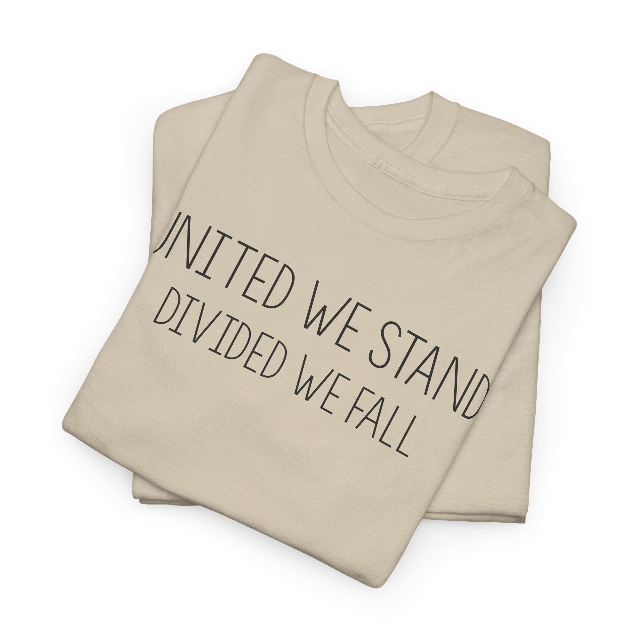 United We Stand, Divided We Fall - T-Shirt