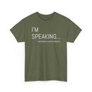 I'm Speaking - T-Shirt
