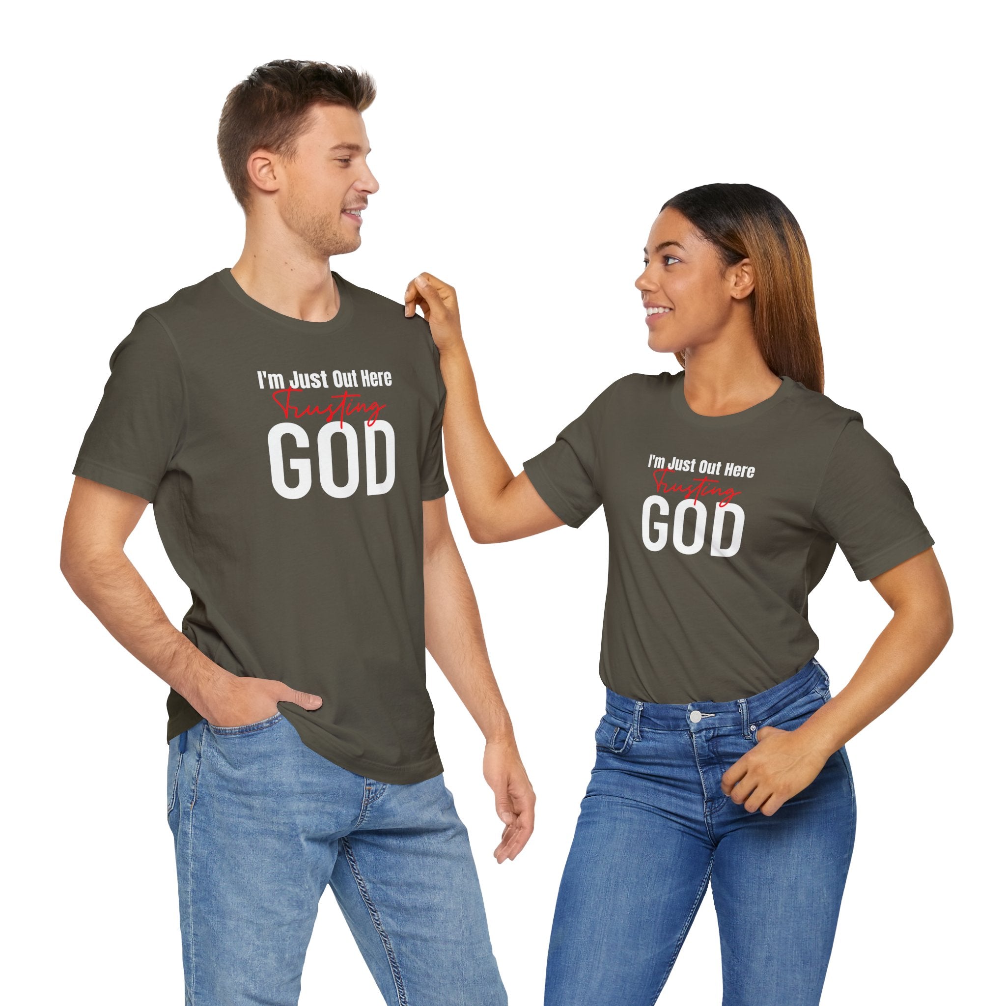 I'm Just Out Here Trusting God - T-Shirt