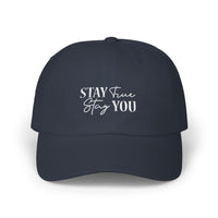 Stay True, Stay You - Embroidered Cap