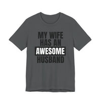 My Wife Has an Awesome Husband - T-Shirt