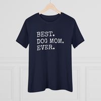 Best Dog Mom Ever - T-Shirt
