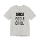 Trust God & Chill - T-Shirt