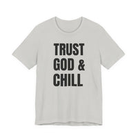 Trust God & Chill - T-Shirt