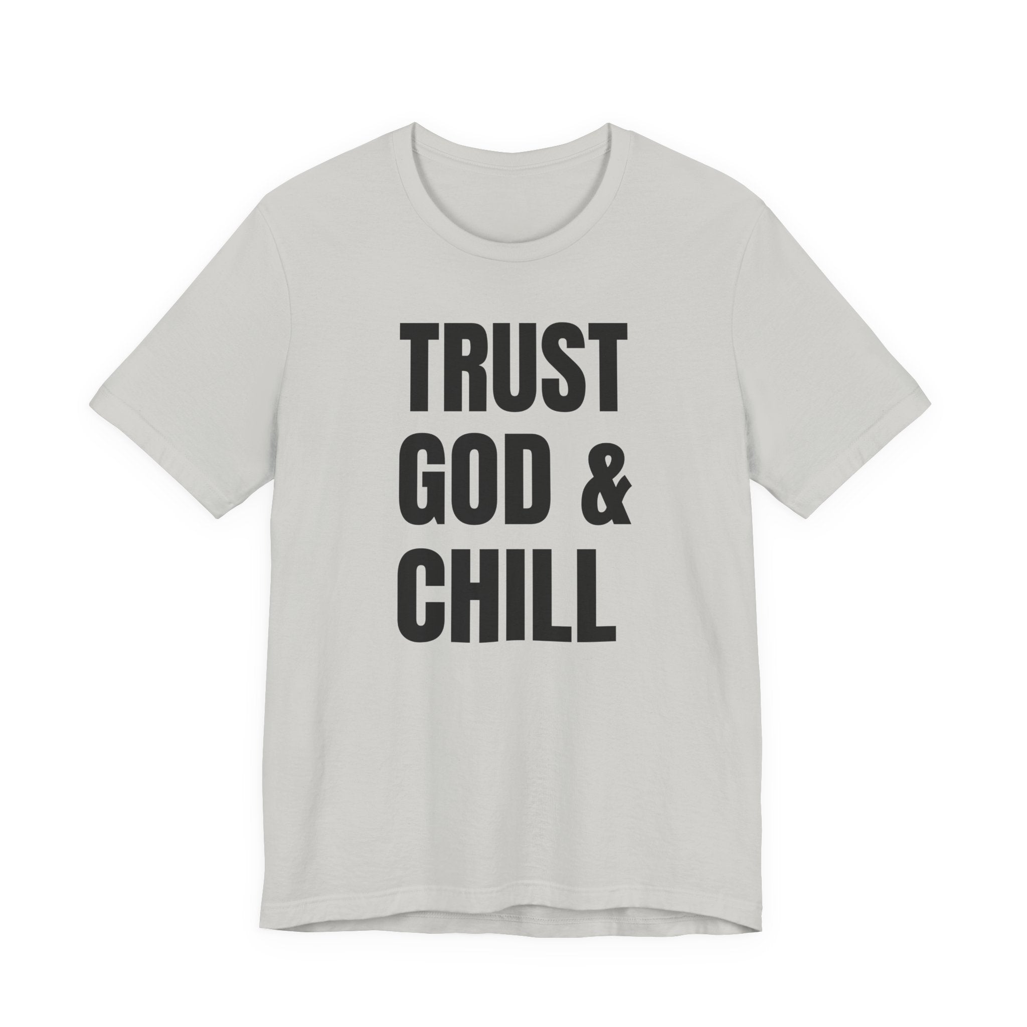 Trust God & Chill - T-Shirt