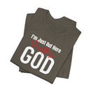 I'm Just Out Here Trusting God - T-Shirt