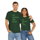 Life Happens Dog Helps - T-Shirt