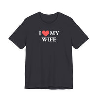 I Love My Wife - T-Shirt