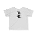 Big Sis - Infant T-Shirt