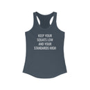 Low Squats, High Standards - Racerback Tank