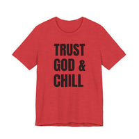 Trust God & Chill - T-Shirt