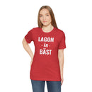 Lagom Är Bäst - T-Shirt