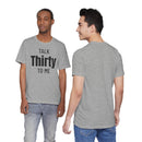 Talk Thirty to Me - T-Shirt