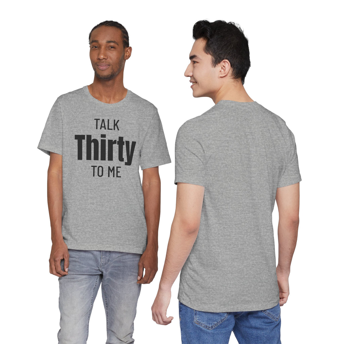 Talk Thirty to Me - T-Shirt