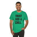 Trust God & Chill - T-Shirt