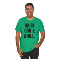 Trust God & Chill - T-Shirt